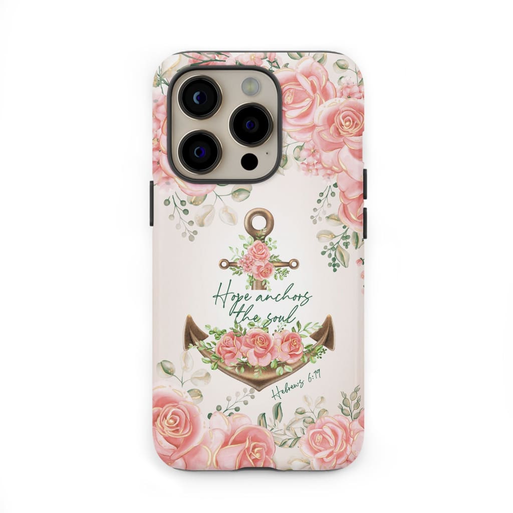 Hope Anchors the Soul Hebrews 6:19 Phone Case
