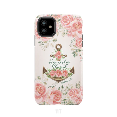 Hope Anchors the Soul Hebrews 6:19 Phone Case iPhone 11 / Tough
