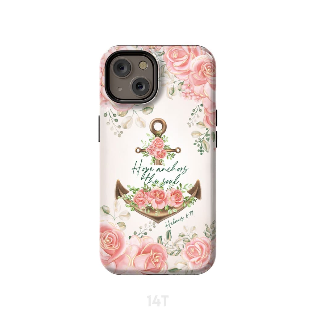 Hope Anchors the Soul Hebrews 6:19 Phone Case iPhone 14 / Tough