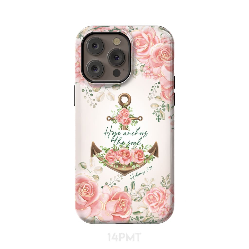 Hope Anchors the Soul Hebrews 6:19 Phone Case iPhone 14 Pro Max / Tough