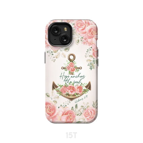 Hope Anchors the Soul Hebrews 6:19 Phone Case iPhone 15 / Tough