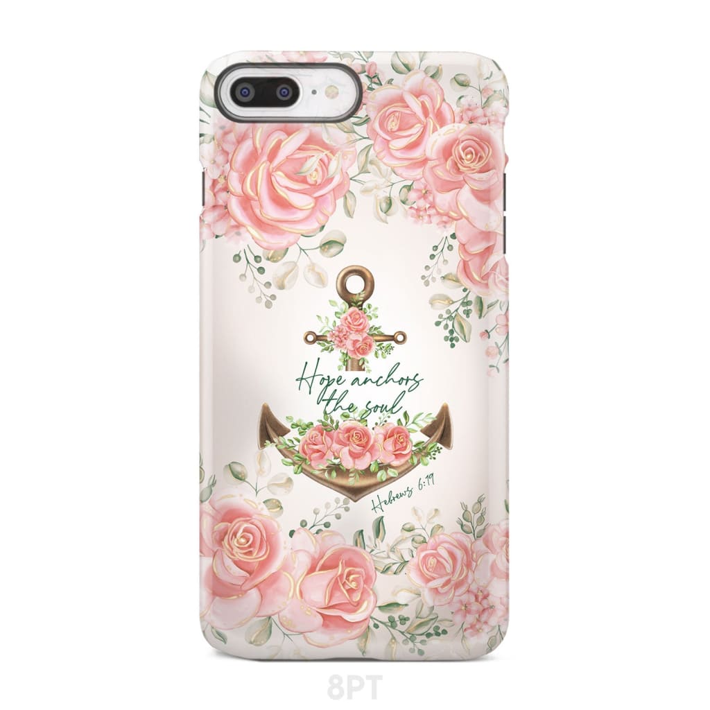 Hope Anchors the Soul Hebrews 6:19 Phone Case iPhone 8 Plus / Tough