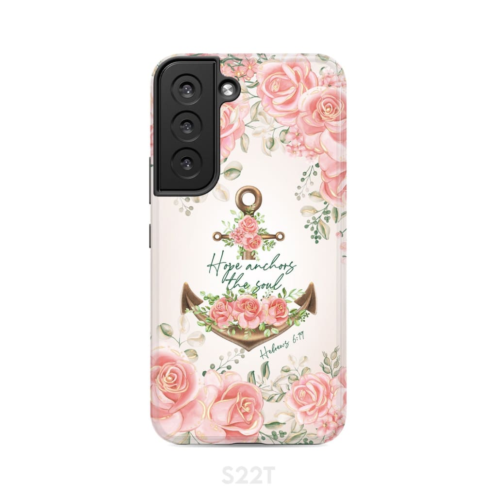 Hope Anchors the Soul Hebrews 6:19 Phone Case Samsung Galaxy S22 / Tough