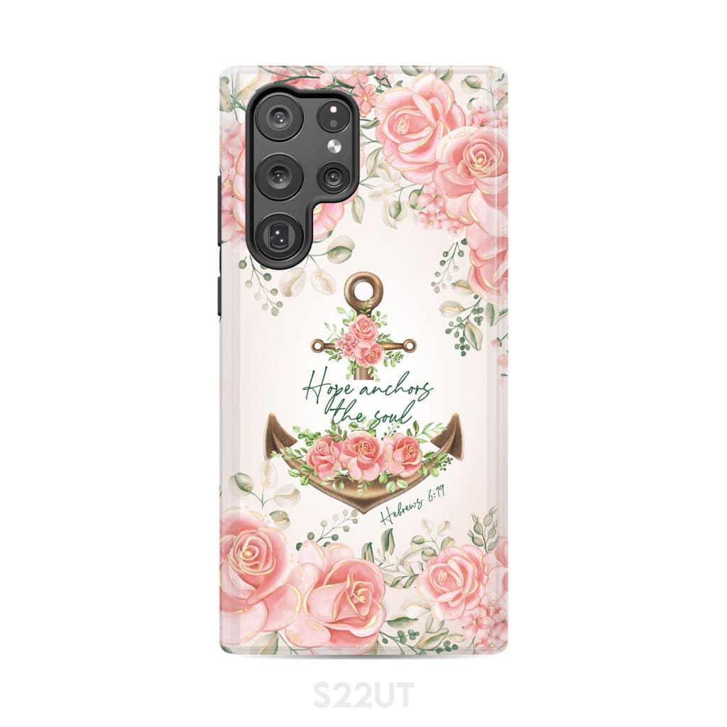 Hope Anchors the Soul Hebrews 6:19 Phone Case Samsung Galaxy S22 Ultra / Tough