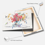 Scripture wall art canvas: "I will walk by faith even when I cannot see," with a peaceful hummingbird and flowers.