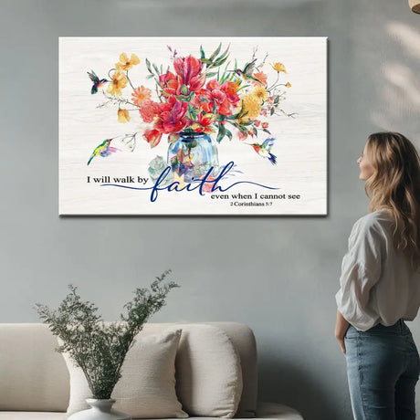 Inspirational Christian wall art: "I will walk by faith even when I cannot see," with a hummingbird and floral design.
