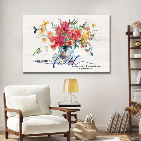 Christian wall art canvas: "I will walk by faith even when I cannot see," featuring hummingbirds and flowers.