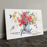 Faith-based canvas print with hummingbirds and flowers, displaying "I will walk by faith even when I cannot see."