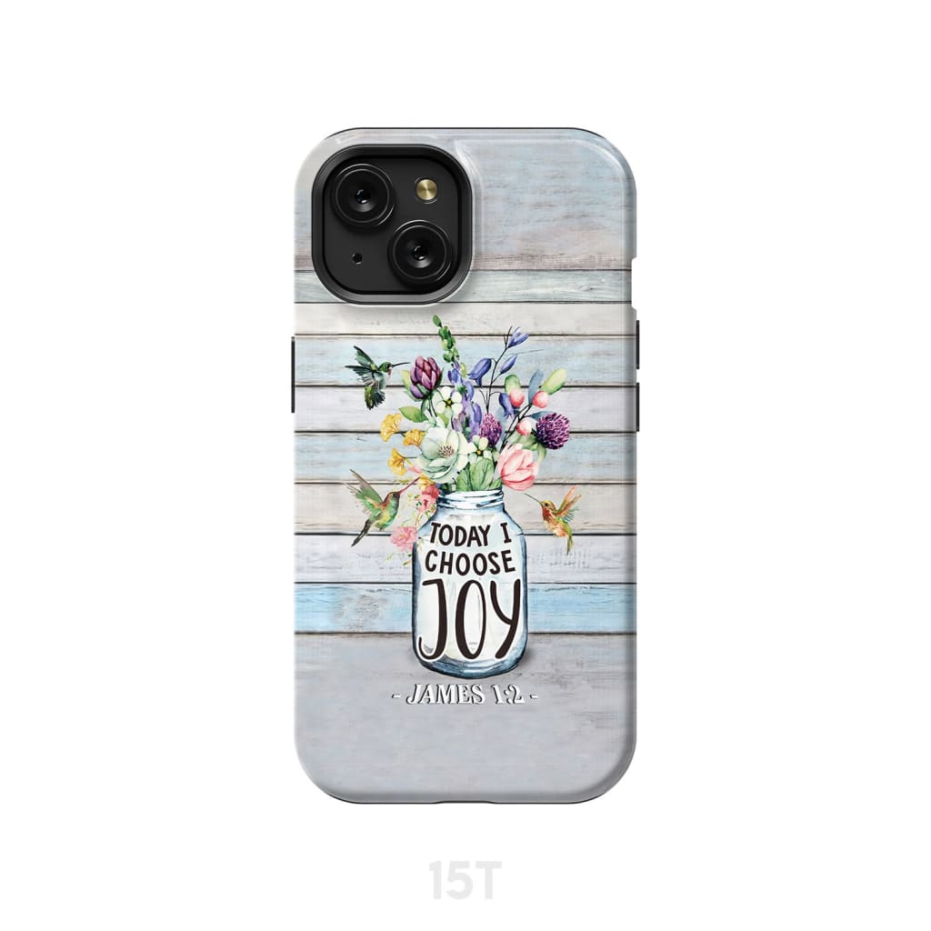Hummingbird flowers Today I choose joy phone case iPhone 15 / Tough