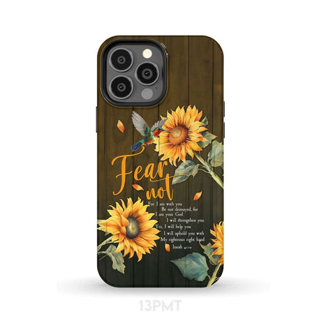 Fear Not for I Am With You Isaiah 41:10 Hummingbird Sunflower Phone Case iPhone 13 Pro Max / Tough