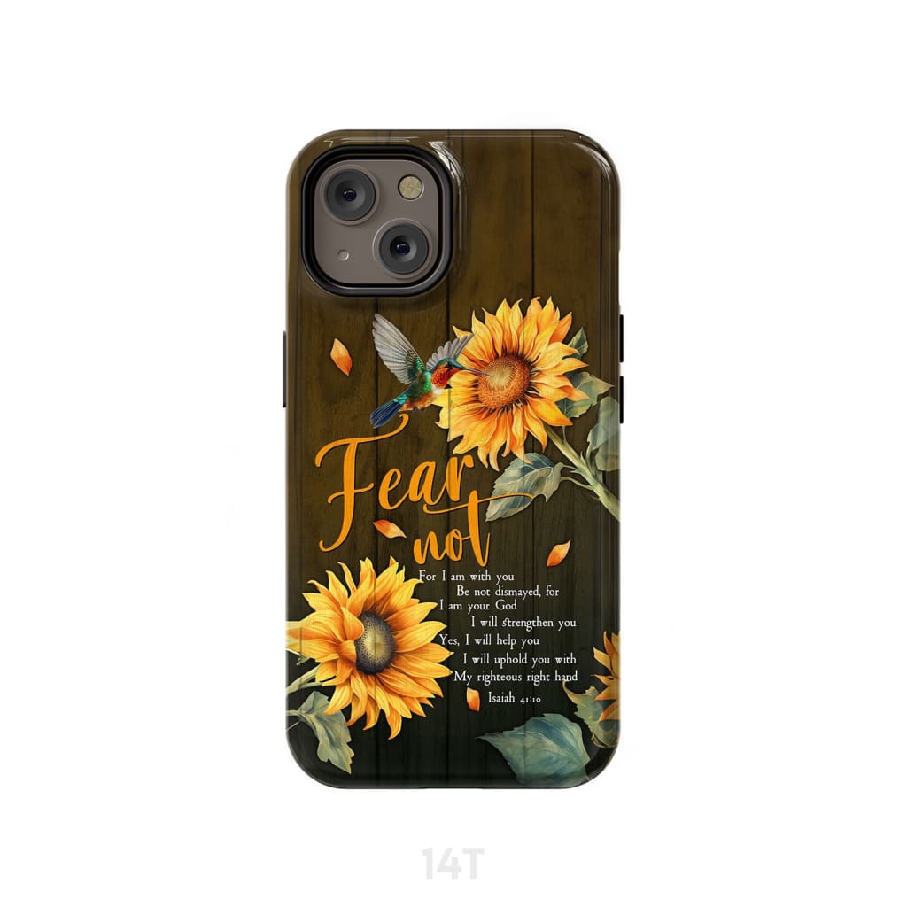 Fear Not for I Am With You Isaiah 41:10 Hummingbird Sunflower Phone Case iPhone 14 / Tough