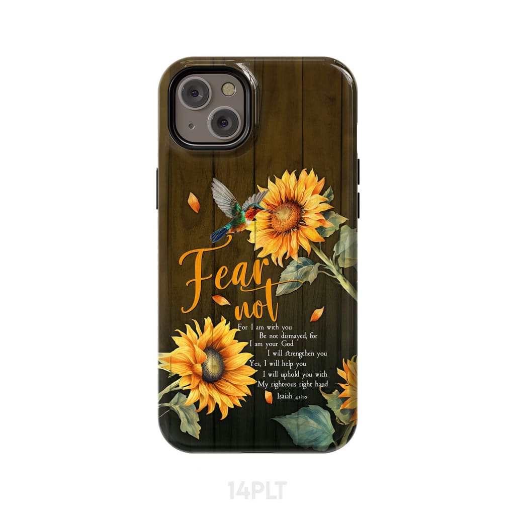Fear Not for I Am With You Isaiah 41:10 Hummingbird Sunflower Phone Case iPhone 14 Plus / Tough