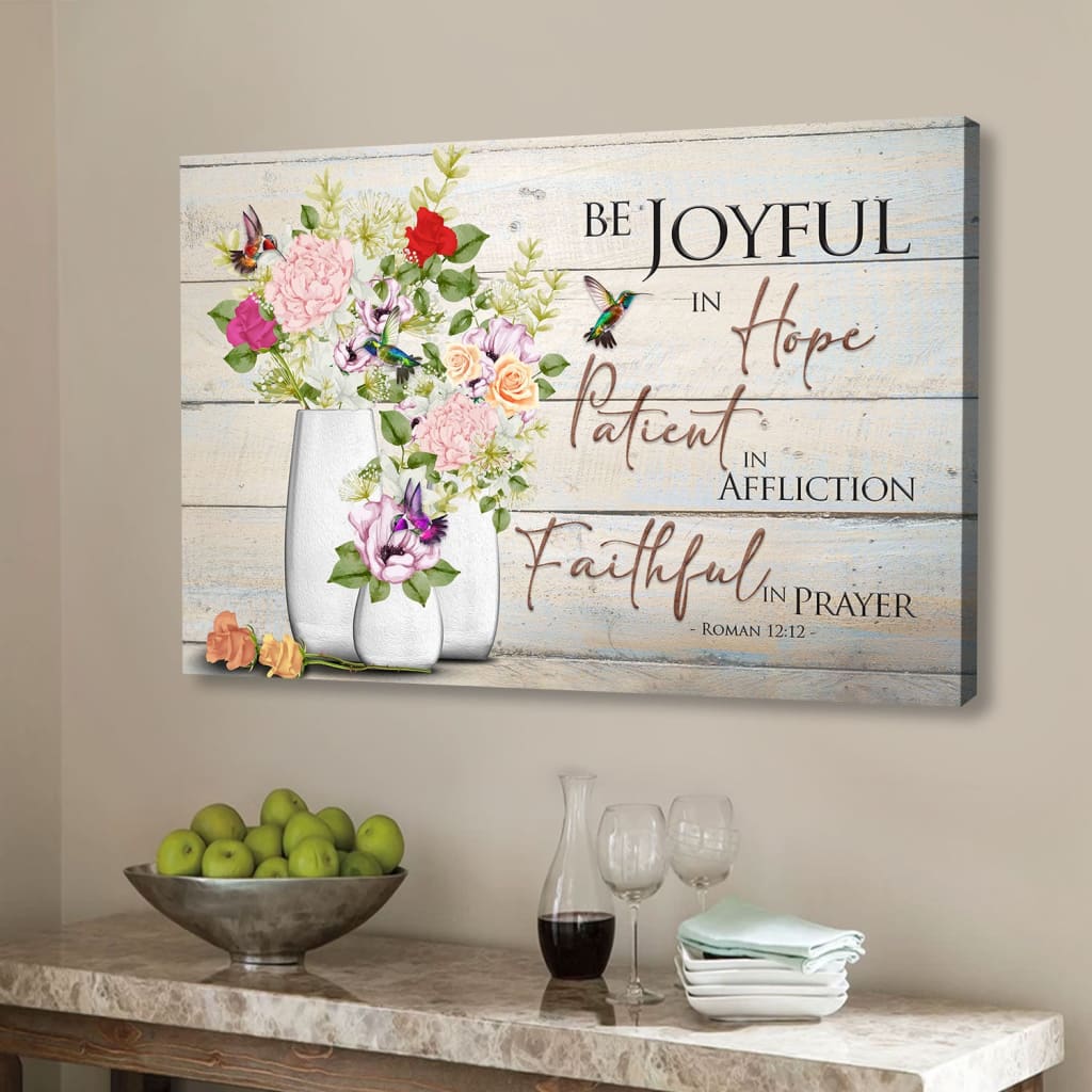 Bible Verse Wall Art, Be Joyful in Hope Romans 12:12 Hummingbird Flower Vase Wall Art Canvas