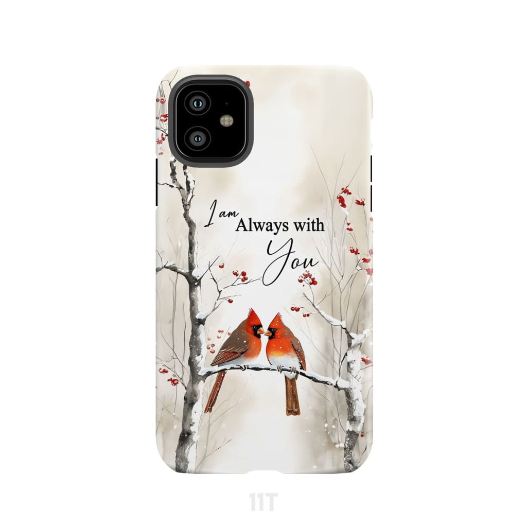 I Am Always With You Cardinals In Winter Christian Phone Case iPhone 11 / Tough