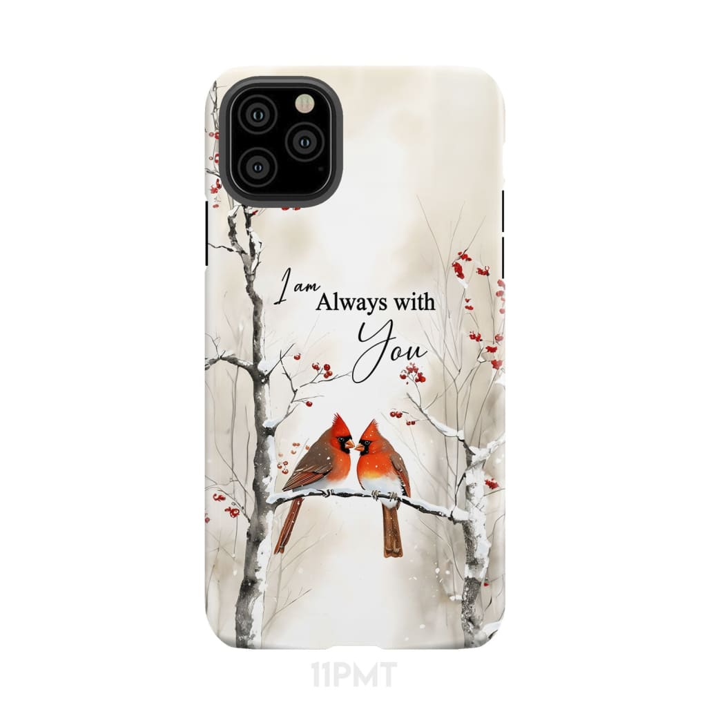 I Am Always With You Cardinals In Winter Christian Phone Case iPhone 11 Pro Max / Tough