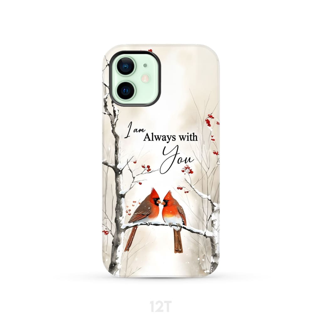 I Am Always With You Cardinals In Winter Christian Phone Case iPhone 12 / Tough