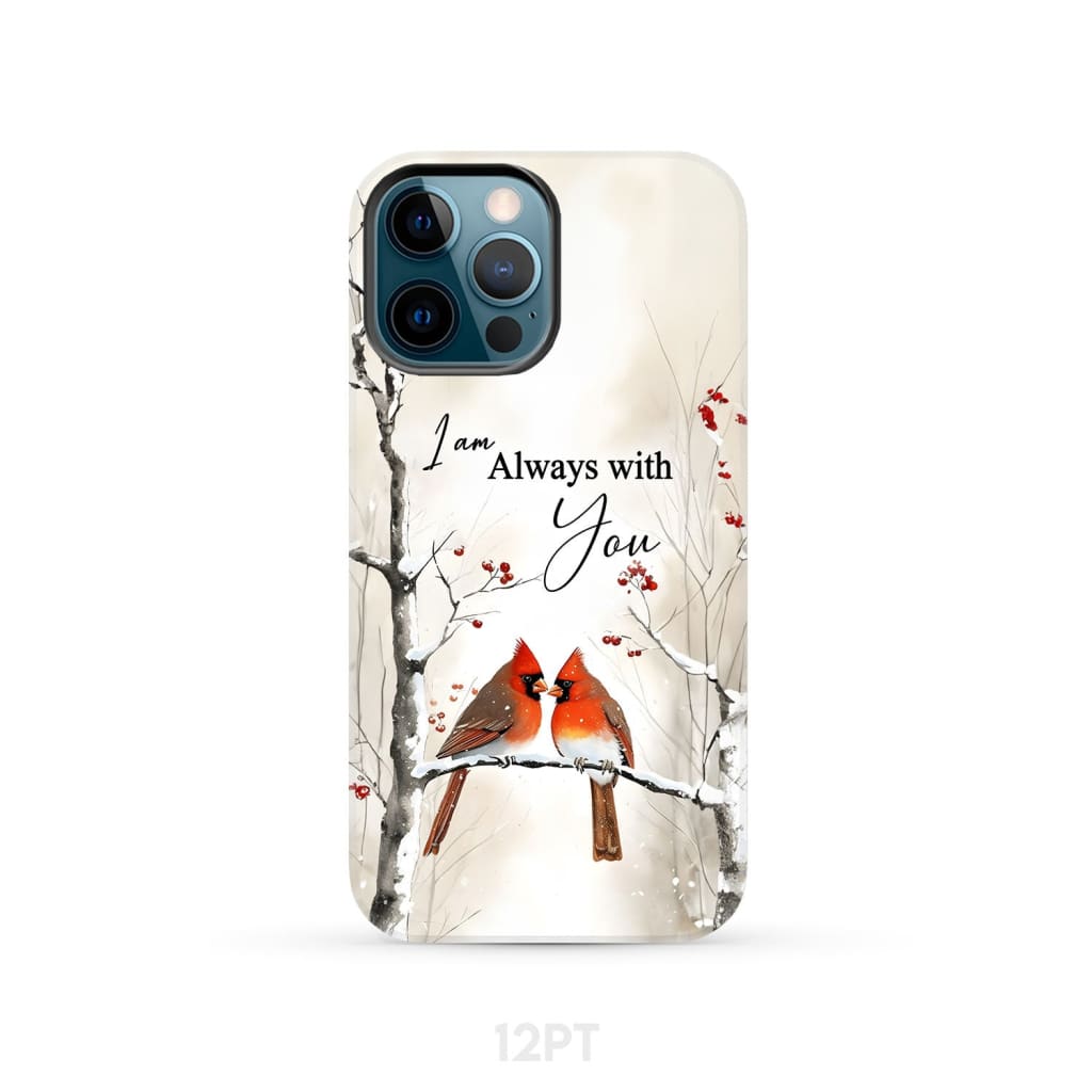 I Am Always With You Cardinals In Winter Christian Phone Case iPhone 12 Pro / Tough