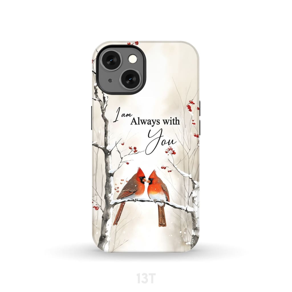 I Am Always With You Cardinals In Winter Christian Phone Case iPhone 13 / Tough