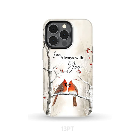 I Am Always With You Cardinals In Winter Christian Phone Case iPhone 13 Pro / Tough