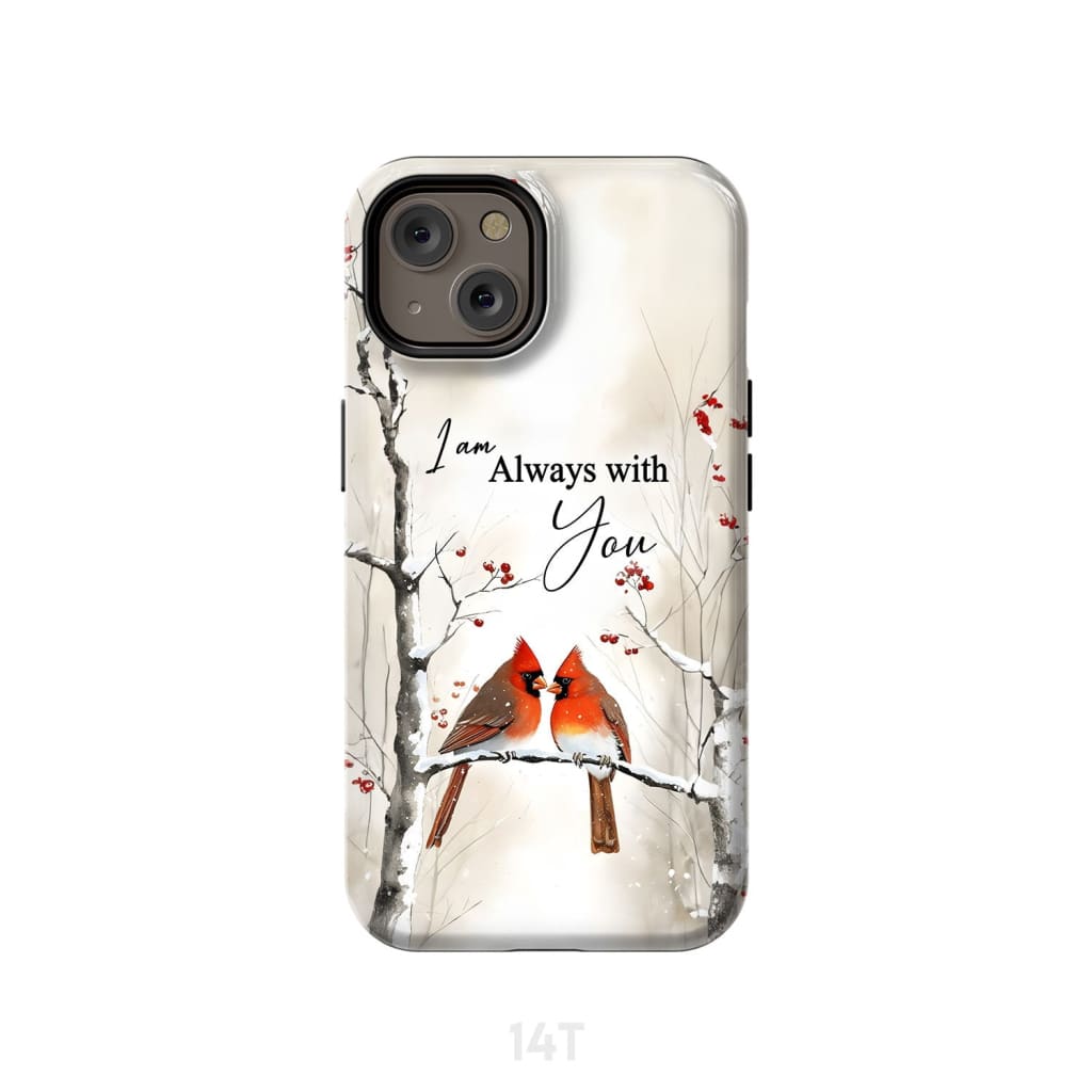 I Am Always With You Cardinals In Winter Christian Phone Case iPhone 14 / Tough