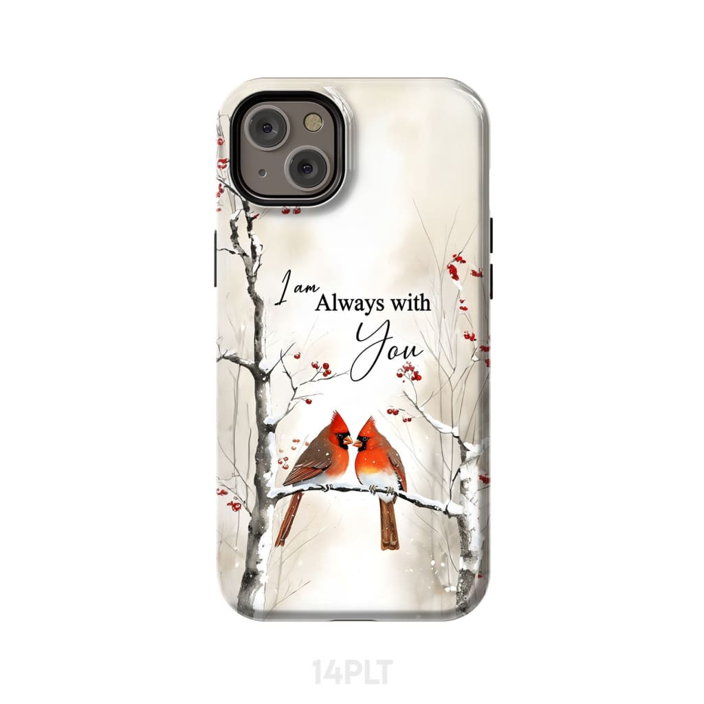 I Am Always With You Cardinals In Winter Christian Phone Case iPhone 14 Plus / Tough