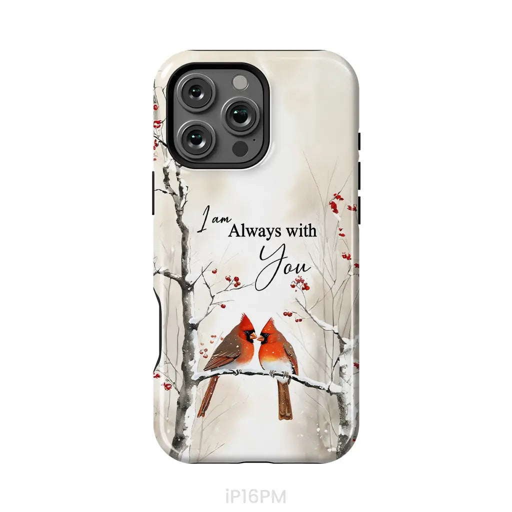 I Am Always With You Cardinals In Winter Christian Phone Case iPhone 16 Pro Max / Tough Case