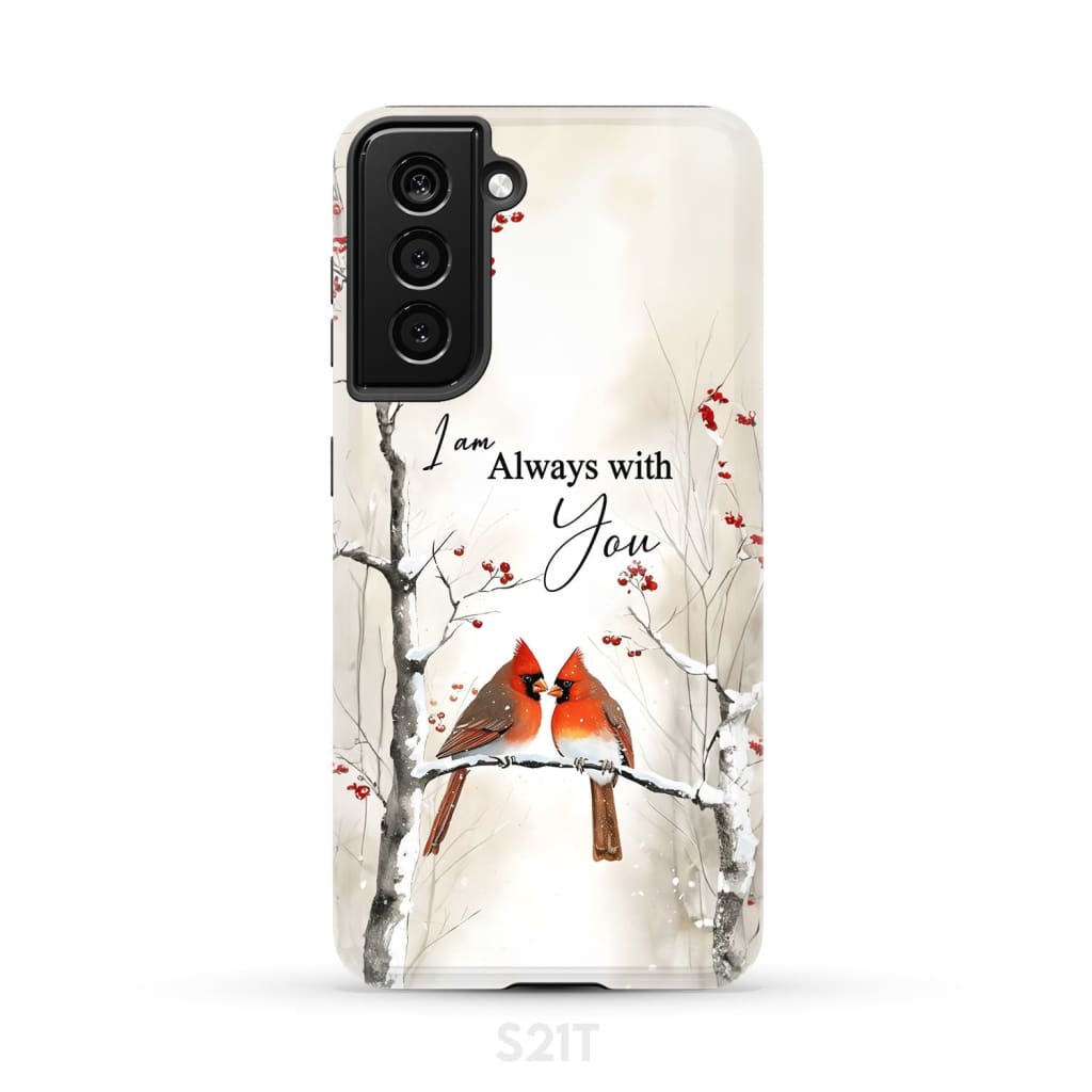 I Am Always With You Cardinals In Winter Christian Phone Case Samsung Galaxy S21 (Not for FE) / Tough