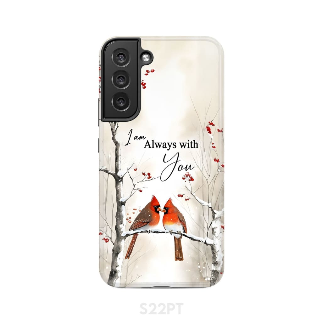 I Am Always With You Cardinals In Winter Christian Phone Case Samsung Galaxy S22 Plus / Tough