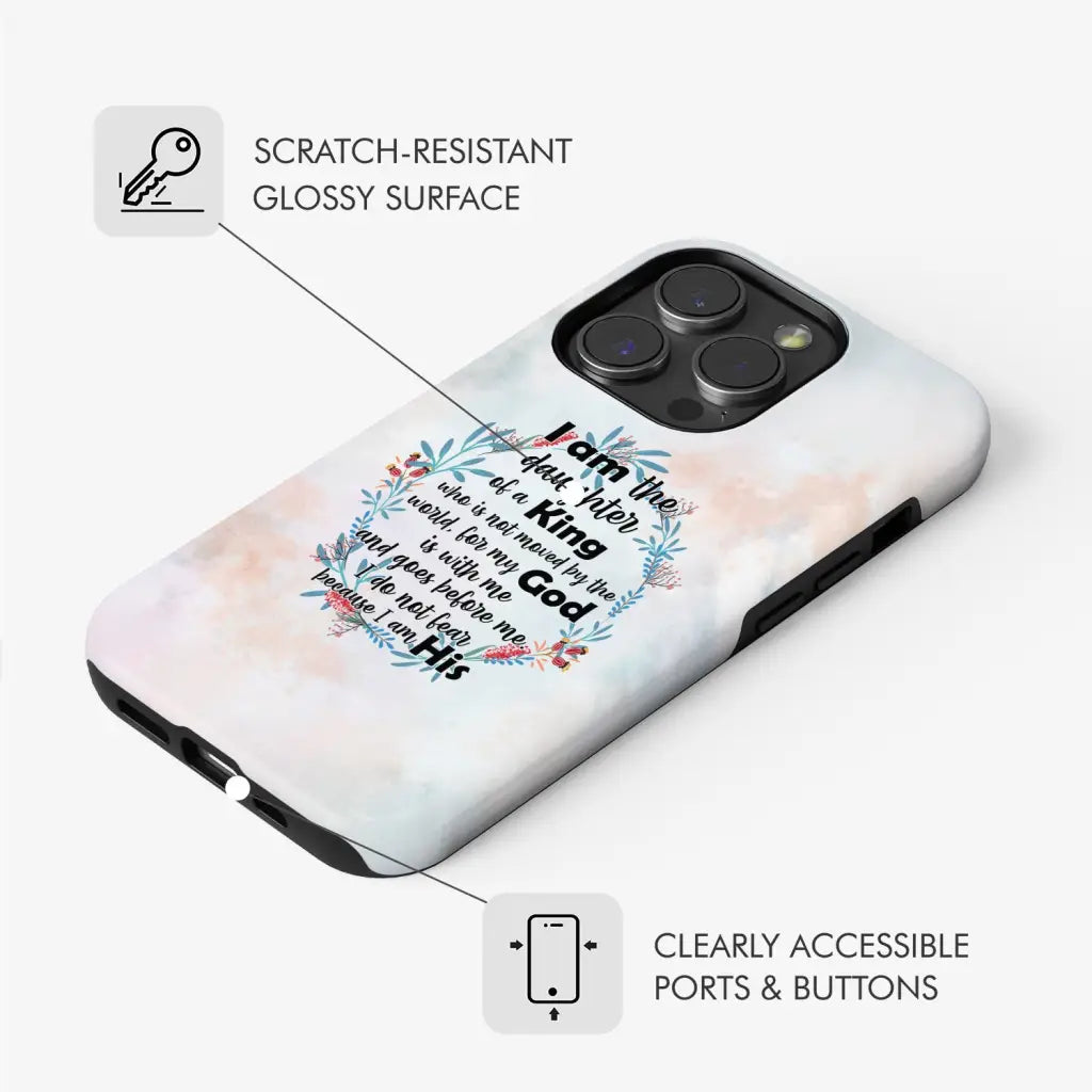 I am the daughter of a King who is not moved by world phone case