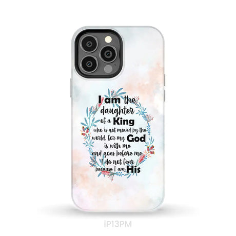 I am the daughter of a King who is not moved by the world phone case iPhone 13 Pro Max / Tough Case