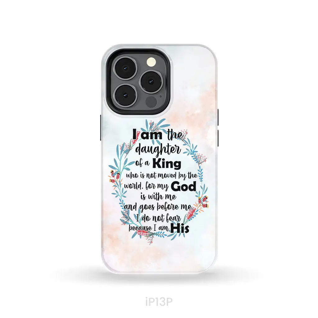 I am the daughter of a King who is not moved by the world phone case iPhone 13 Pro / Tough Case