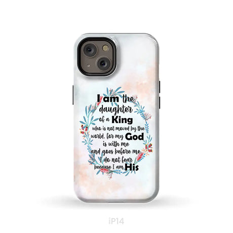 I am the daughter of a King who is not moved by the world phone case iPhone 14 / Tough Case