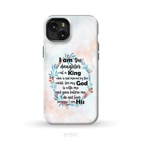 I am the daughter of a King who is not moved by the world phone case iPhone 15 Plus / Tough Case
