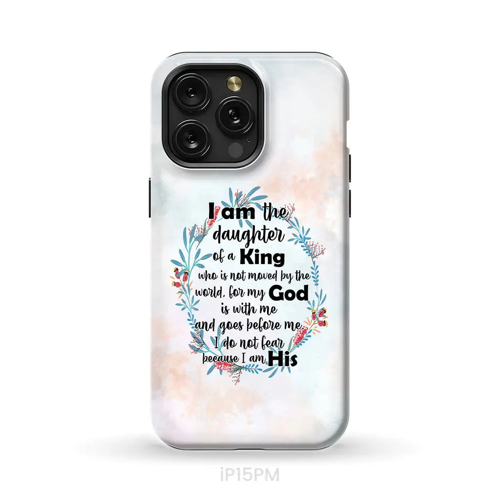 I am the daughter of a King who is not moved by the world phone case iPhone 15 Pro Max / Tough Case
