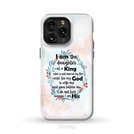 I am the daughter of a King who is not moved by the world phone case iPhone 15 Pro Max / Tough Case