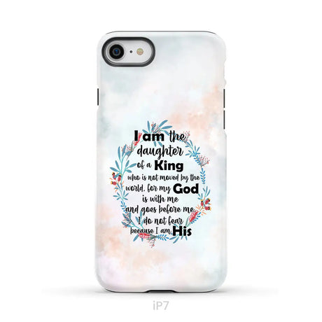 I am the daughter of a King who is not moved by the world phone case iPhone 7 / Tough Case