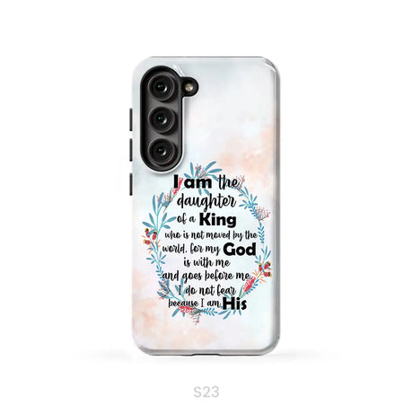 I am the daughter of a King who is not moved by the world phone case Samsung Galaxy S23 (Not for S23 FE) / Tough Case