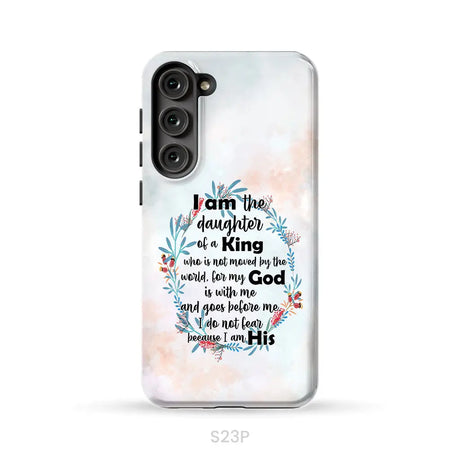 I am the daughter of a King who is not moved by the world phone case Samsung Galaxy S23 Plus / Tough Case