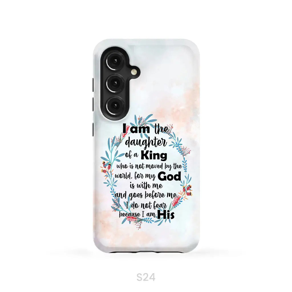 I am the daughter of a King who is not moved by the world phone case Samsung Galaxy S24 / Tough Case