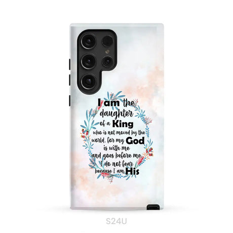 I am the daughter of a King who is not moved by the world phone case Samsung Galaxy S24 Ultra / Tough Case
