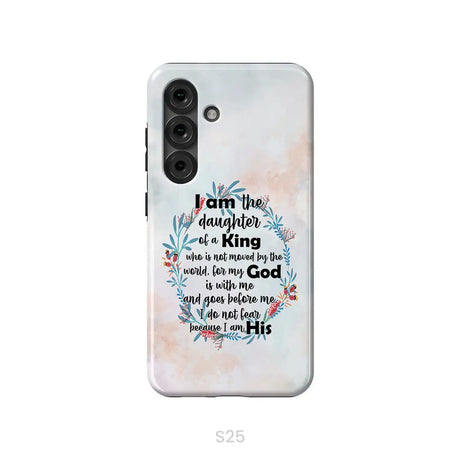 I am the daughter of a King who is not moved by the world phone case Samsung Galaxy S25 / Tough Case