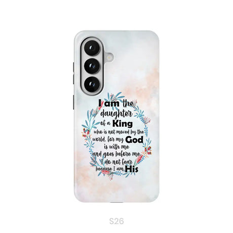 I am the daughter of a King who is not moved by the world phone case Samsung Galaxy S26 / Tough Case