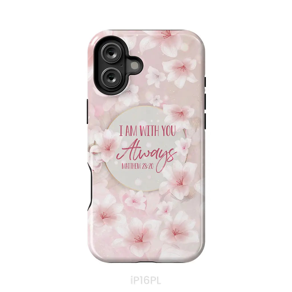 I am with you always Matthew 28:20 Bible verse phone case iPhone 16 Plus / Tough Case
