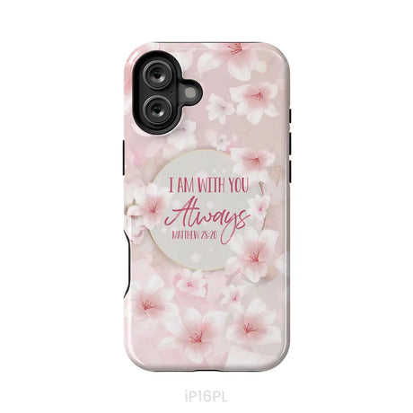 I am with you always Matthew 28:20 Bible verse phone case iPhone 16 Plus / Tough Case