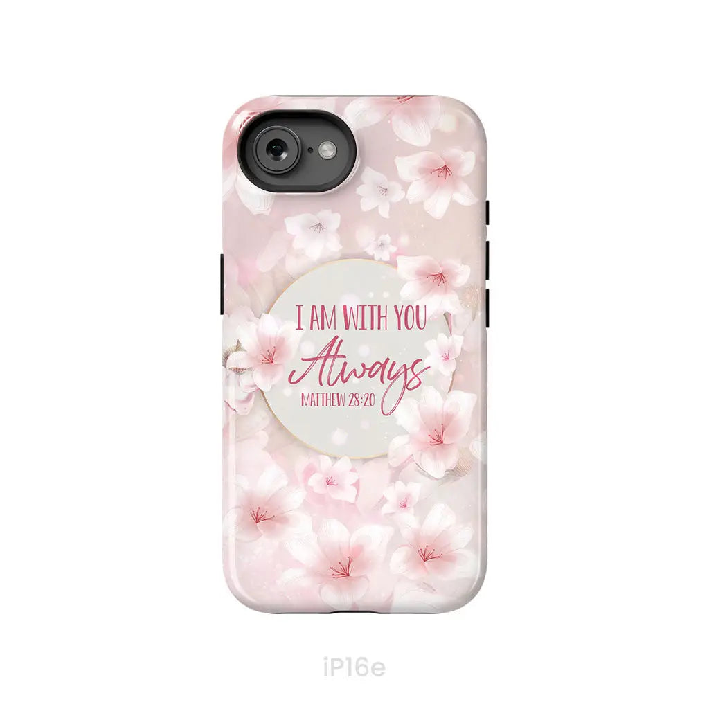 I am with you always Matthew 28:20 Bible verse phone case iPhone 16e / Tough Case