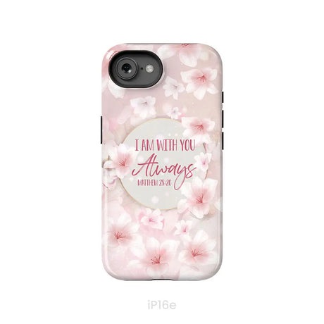 I am with you always Matthew 28:20 Bible verse phone case iPhone 16e / Tough Case