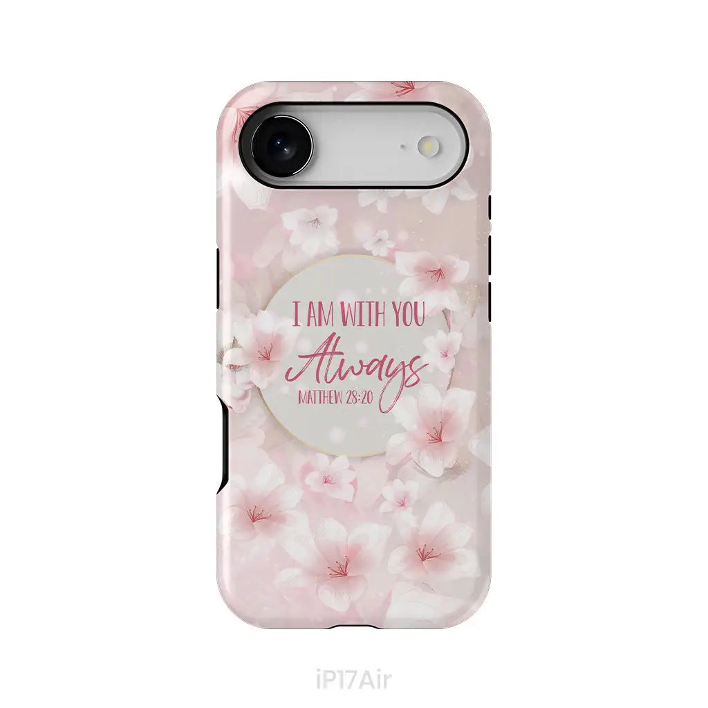 I am with you always Matthew 28:20 Bible verse phone case iPhone 17 Air / Tough Case