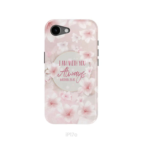I am with you always Matthew 28:20 Bible verse phone case iPhone 17e / Tough Case