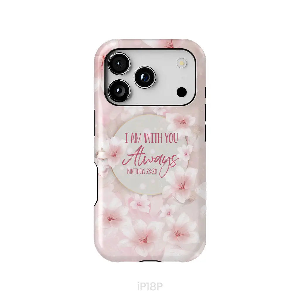 I am with you always Matthew 28:20 Bible verse phone case iPhone 18 Pro / Tough Case