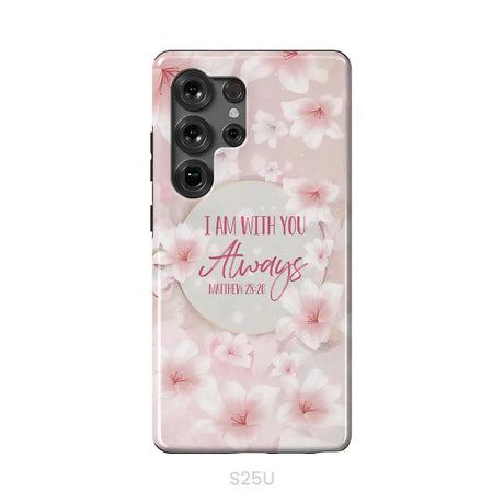 I am with you always Matthew 28:20 Bible verse phone case Samsung Galaxy S25 Ultra / Tough Case
